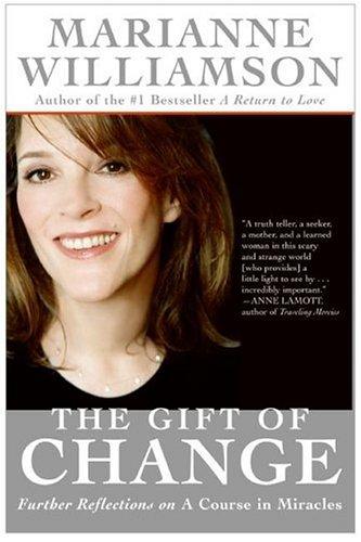 Marianne Williamson: The Gift of Change (Paperback, 2006, HarperOne)