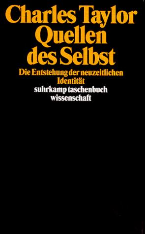 Charles Taylor: Quellen des Selbst. Die Entstehung der neuzeitlichen Identität. (Paperback, German language, Suhrkamp)