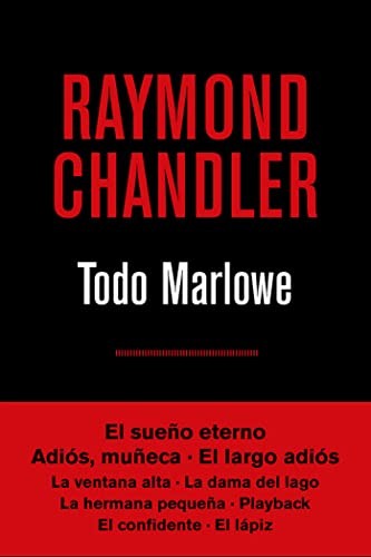 Raymond Chandler, Raymond Chandler, JOSE LUIS LOPEZ MUÑOZ, Raymond Chandler, JOSE LUIS LOPEZ MUÑOZ, JOSE LUIS LOPEZ MUÑOZ: Todo Marlowe (Hardcover, RBA Libros)