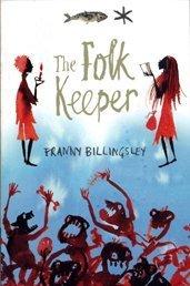 Franny Billingsley: The Folk Keeper (Paperback, 2003, Bloomsbury Publishing PLC)