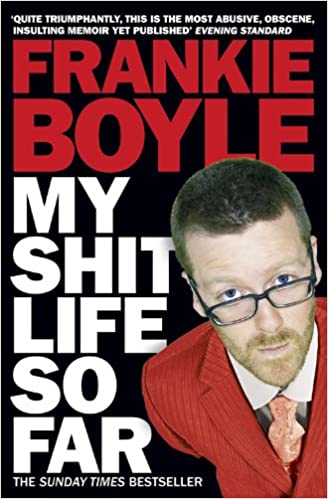 Frankie Boyle: My Shit Life So Far (Paperback, 2010, HarperCollins UK)