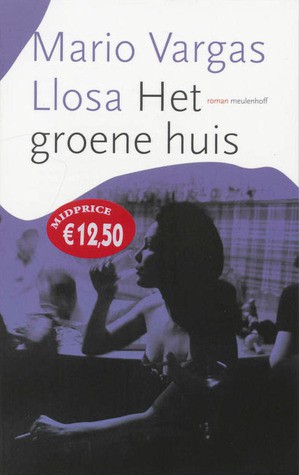 Mario Vargas Llosa: La casa verde (Paperback, Dutch language, 2006, Meulenhoff)