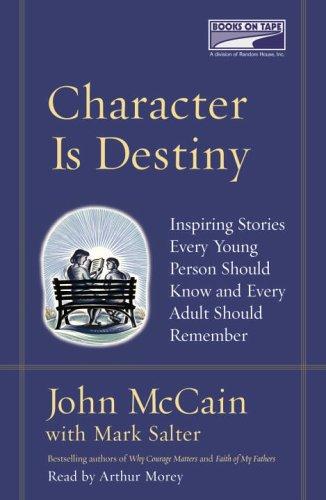 John McCain: Character Is Destiny (AudiobookFormat, 2005, Books on tape)