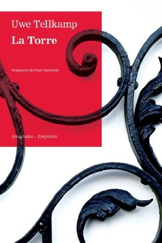 Uwe Tellkamp, Pilar Estelrich Arce: La Torre (Paperback, Editorial Empúries)