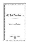 Susanna Moore: My old sweetheart (1982, Houghton Mifflin)