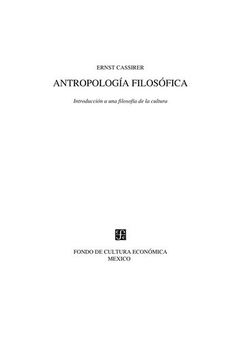 Ernst Cassirer: Antropologia Filosofica (Paperback, Spanish language, Fondo de Cultura Economica USA)