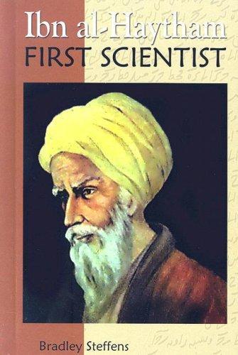 Bradley Steffens: Ibn Al-Haytham : First Scientist (2007)