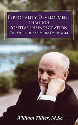 William Tillier: Personality Development Through Positive Disintegration (Hardcover, 2018, Maurice Bassett)