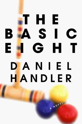 Daniel Handler: The basic eight (1999, Thomas Dunne Books)