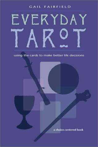Gail Fairfield: Every Day Tarot (Paperback, 2002, Red Wheel/Weiser)
