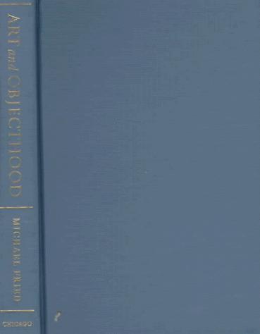 Michael Fried: Art and objecthood (1998, University of Chicago Press)