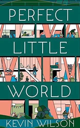 Kevin Wilson: Perfect Little World (Hardcover, 2017, PICADOR, Picador)