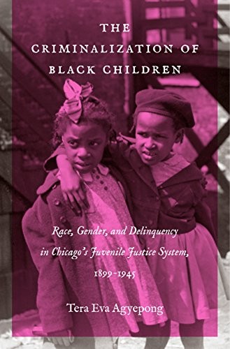 Tera Eva Agyepong: The Criminalization of Black Children (Hardcover, The University of North Carolina Press)