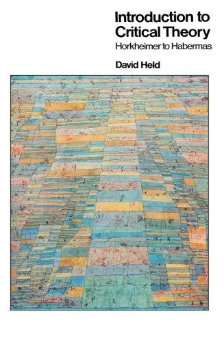 David Held: Introduction to Critical Theory: Horkheimer to Habermas (1980)