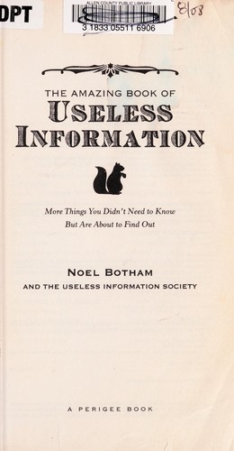 Noel Botham: The amazing book of useless information (2008, Penguin Group)