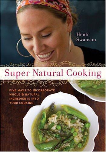 Heidi Swanson: Super Natural Cooking (2007)