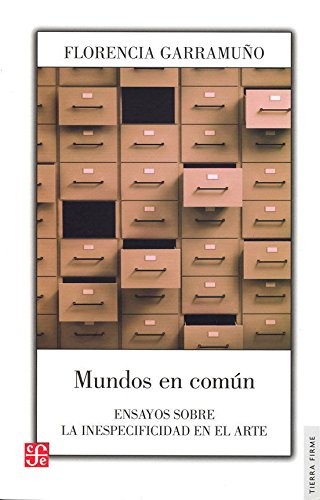 Florencia Garramuño: Mundos en común (Paperback, Fondo de Cultura Económica)