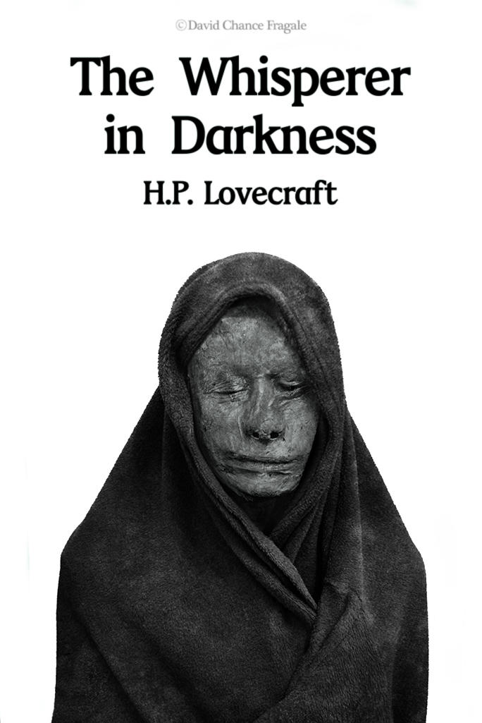 Howard Philip Lovecraft: The Whisperer in Darkness (2016, CreateSpace Independent Publishing Platform)