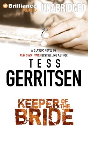 Tess Gerritsen: Keeper of the Bride (AudiobookFormat, Brilliance Audio)