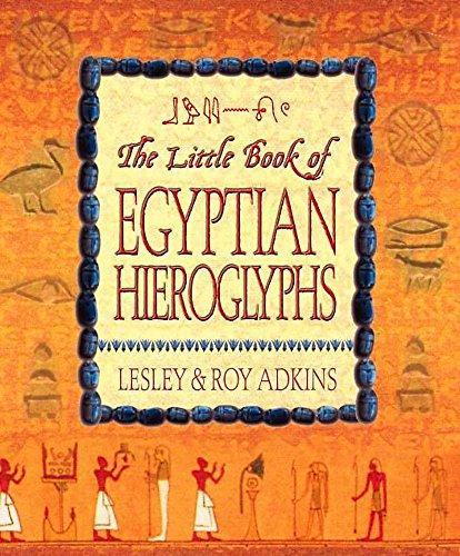 Lesley Adkins: The little book of Egyptian hieroglyphs (2001)