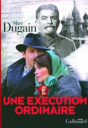 Marc Dugain: Une exécution ordinaire (French language, 2007, Éditions Gallimard)