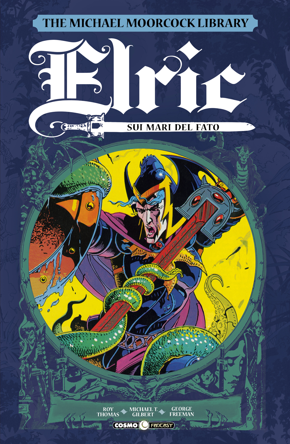 Roy Thomas, Michael Moorcock, Michael T. Gilbert, George Freeman: Elric vol. 2- Sui mari del fato (Paperback, italiano language, Editoriale Cosmo)
