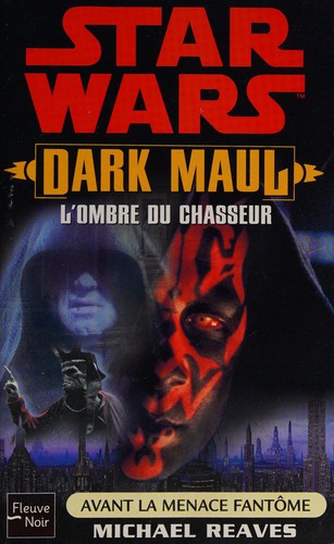 Michael Reaves: Dark Maul, l'ombre du chasseur (French language, 2006, Fleuve noir)
