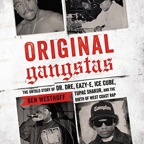 Ben Westhoff: Original Gangstas (AudiobookFormat, 2016, Hachette Books, Hachette Audio and Blackstone Audio)
