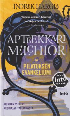 Indrek Hargla: Apteekkari Melchior ja Pilatuksen evankeliumi (Hardcover, Finnish language, 2022, Into)