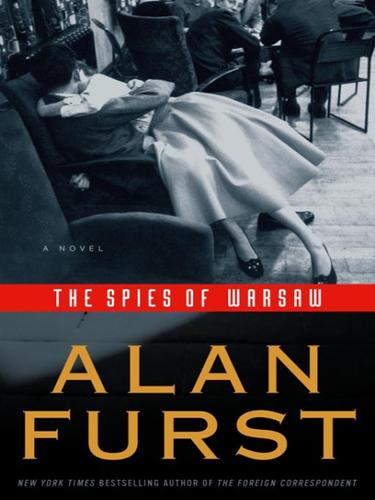Alan Furst: The Spies of Warsaw (2008, Random House Publishing Group)