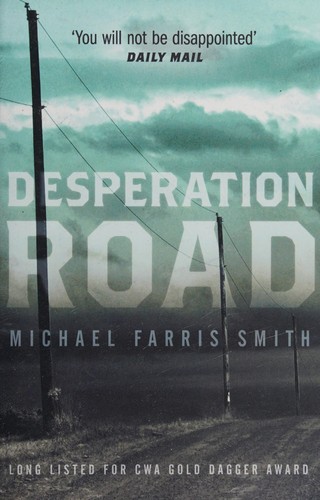 Michael Farris Smith: Desperation Road (2018, Oldcastle Books, Limited)