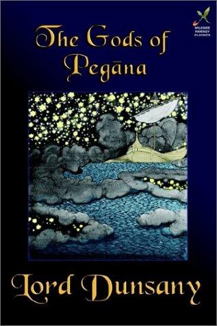 Lord Dunsany: The Gods of Pegāna (Paperback, 2002, Borgo Press)