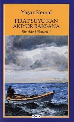 Yasar Kemal: Firat Suyu Kan Akiyor Baksana (Turkish language, 1998, Adam Yayinlari)