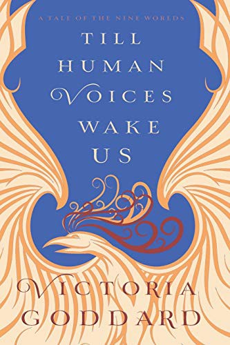 Victoria Goddard: Till Human Voices Wake Us (Paperback, 2019, Underhill Books)