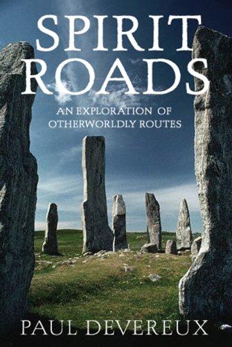 Paul Devereux: Spirit Roads (Paperback, 2007, Collins & Brown)
