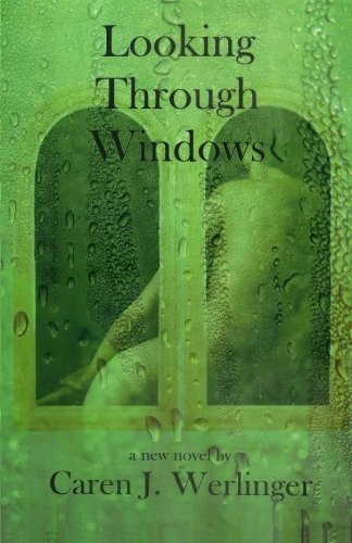 Caren J. Werlinger: Looking Through Windows (Paperback, Corgyn Publishing)
