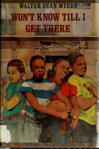 Walter Dean Myers: Won't know till I get there (1982, Viking Press)