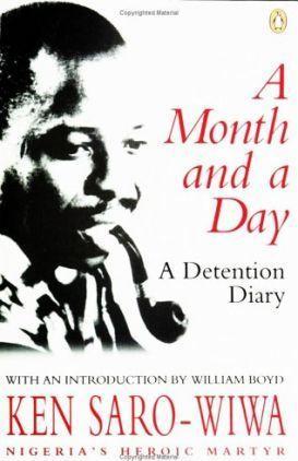 Ken Saro-Wiwa: A Month and a Day:a Detention Diary (1995, Penguin Books)