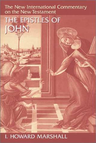 I. Howard Marshall: Epistles of John (New International Commentary on New Test) (Hardcover, 1994, Wm. B. Eerdmans Publishing Company)