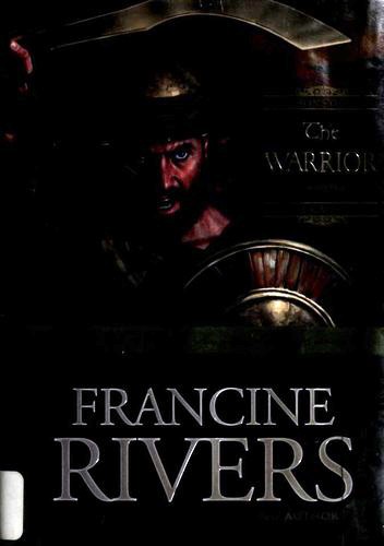 Francine Rivers: The Warrior (Sons of Encouragement) (Hardcover, Tyndale House Publishers)