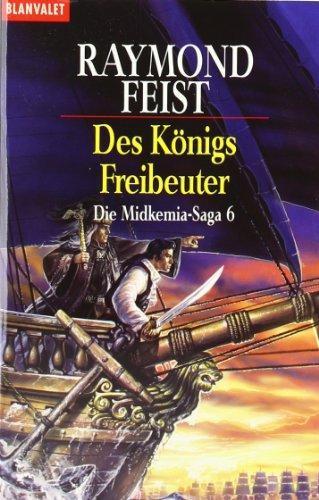 Raymond E. Feist: Des Königs Freibeuter (Paperback, German language, 1995, Goldmann)