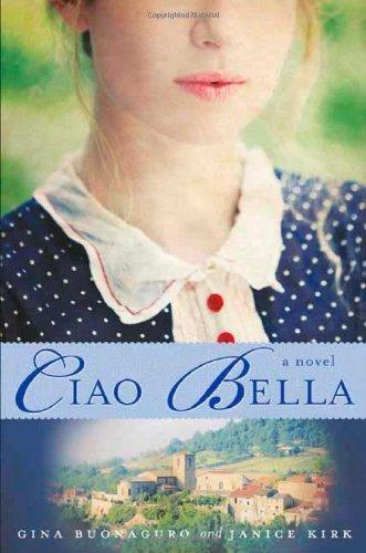 Gina Buonaguro: Ciao bella (2009, St. Martin's Press)