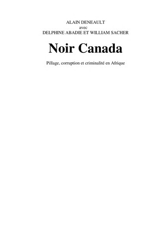 Alain Deneault: Noir Canada (French language, 2008, Éditions Écosociété)