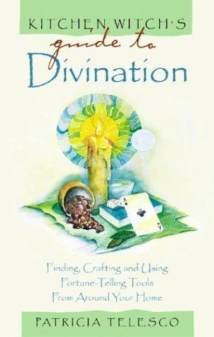 Patricia Telesco: Kitchen witch's guide to divination (2004, New Page Books)