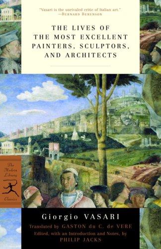 Giorgio Vasari: The lives of the most excellent painters, sculptors, and architects (2005, Modern Library)