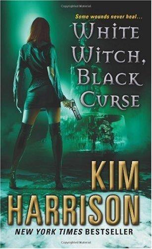 Kim Harrison: White Witch, Black Curse (2009, HarperCollins)