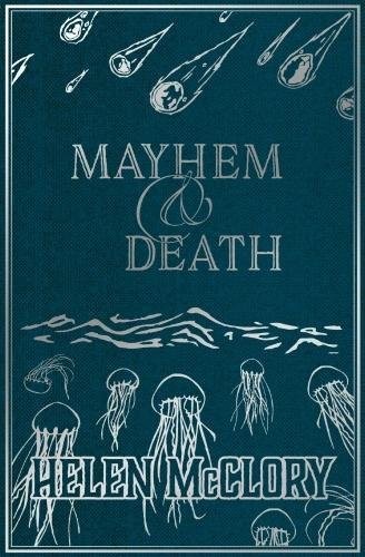 Helen MCCLORY: Mayhem & Death (Paperback, 404 Ink)