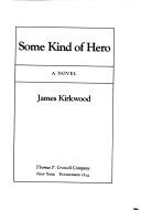 James Kirkwood, Jr.: Some kind of hero (1975, Crowell)
