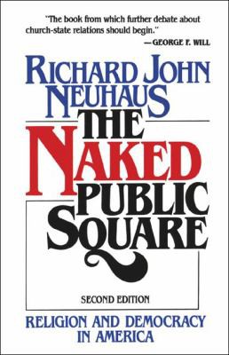 Richard John Neuhaus: The Naked public square (Paperback, 1986, William B. Eerdmans)
