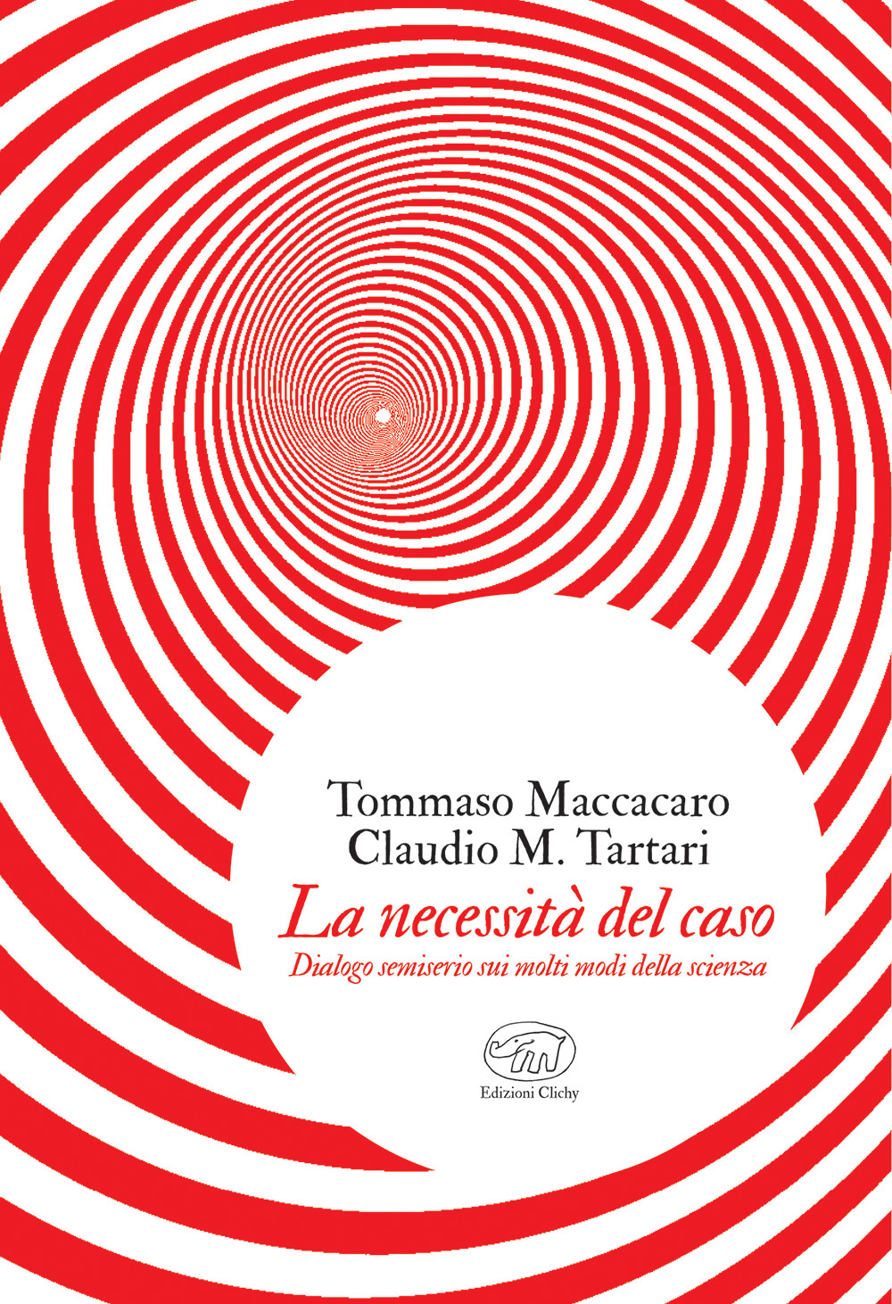 Tommaso Maccacaro, Claudio M. Tartari: La necessità del caso (Paperback, italiano language, Edizioni Clichy)